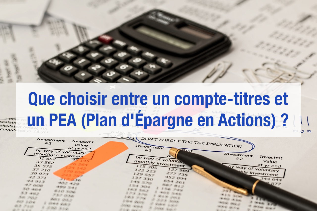 Compte-titres Ou PEA ? - Prosper Conseil