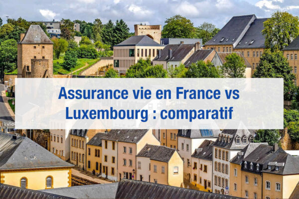 comparatif assurance vie française et luxembourgeoise